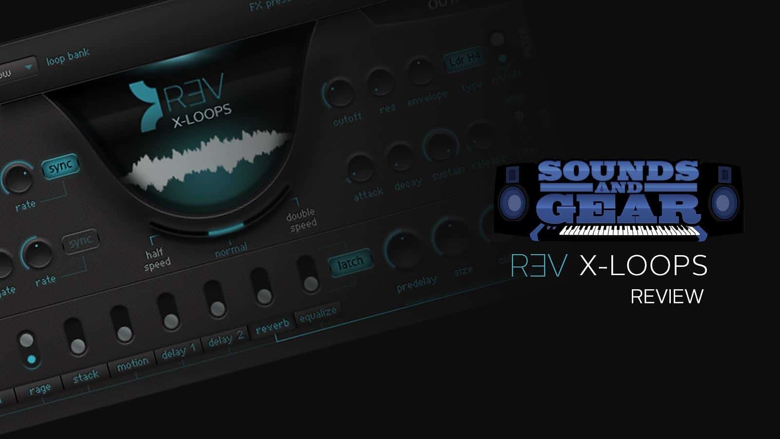 REV X-LOOPS REVIEW - Sounds and Gear