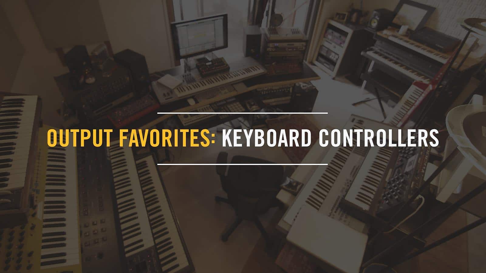 Output Favorites: Keyboard Controllers by Output