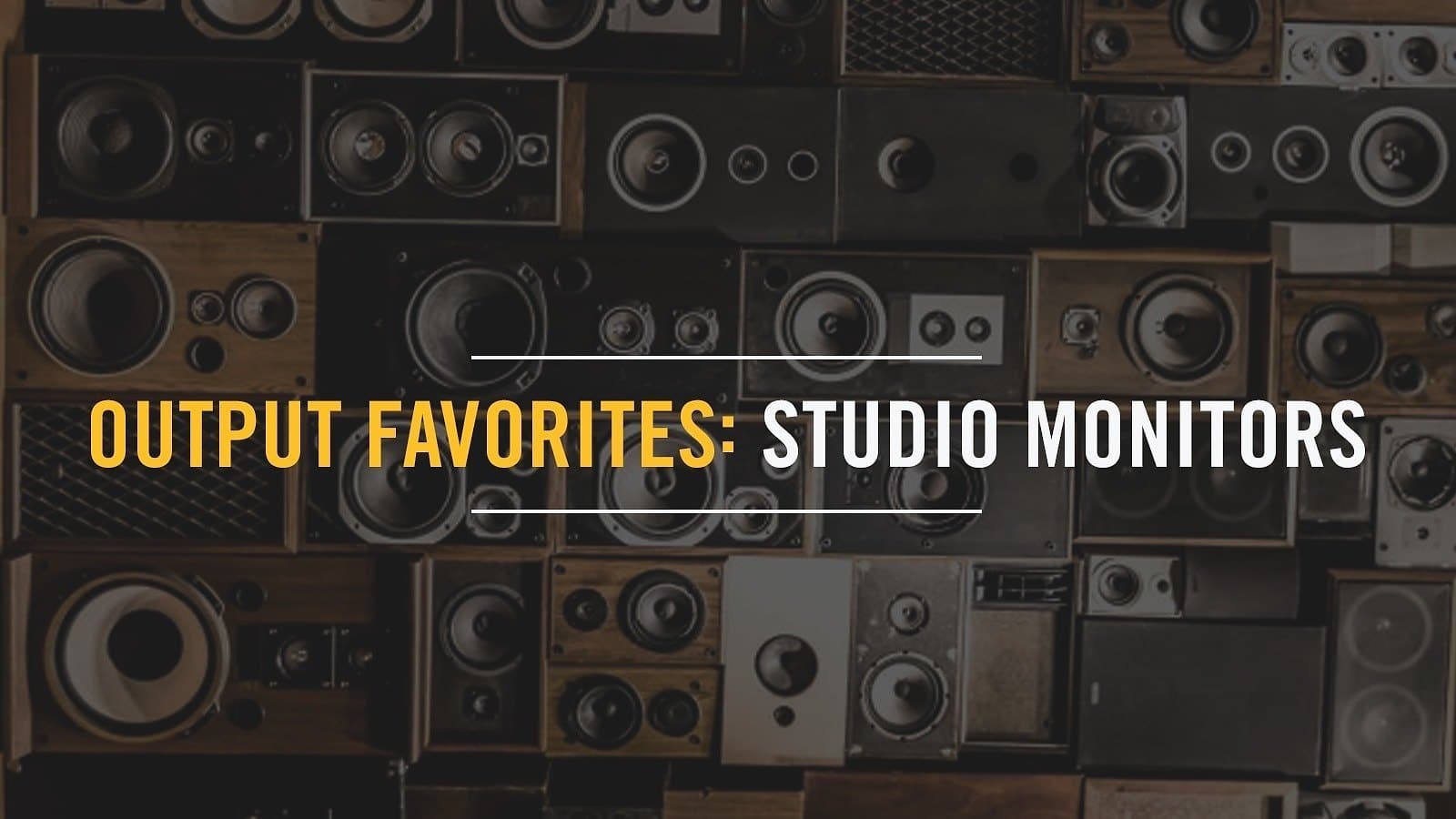 Output Favorites: Studio Monitors