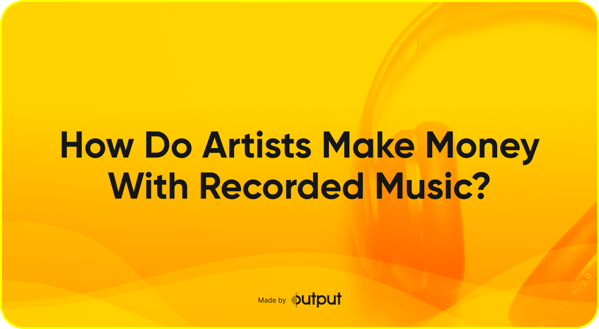 How Do Musicians Make Money? Output